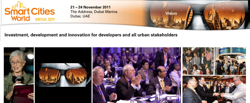 Smart Cities World MENA 2011 - Dubai, 21 - 24 November 2011.